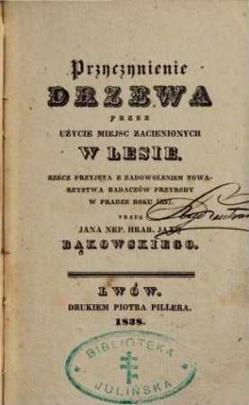 Przyczynienie drzewa przez użycie miejsc zacienionych w lesie : rzecz przyjęta z zadowoleniem Towarzystwa Badaczów Przyrody w Pradze roku 1837