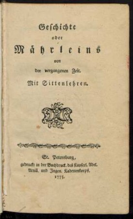 Geschichte oder Mährleins von der vergangenen Zeit : Mit Sittenlehren