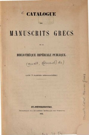 Catalogue des manuscrits grecs de la Bibliothèque Impériale publique : (Avec 9 planches lithographiées.)