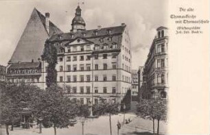 Die alte Thomaskirche mit Thomasschule (Wirkungsstätte Joh. Seb. Bach's) [Aus Leipzigs alten Tagen]