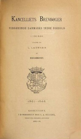 Kancelliets brevbøger vedrørende Danmarks indre forhold : i uddrag. 1561/65 (1893/95)