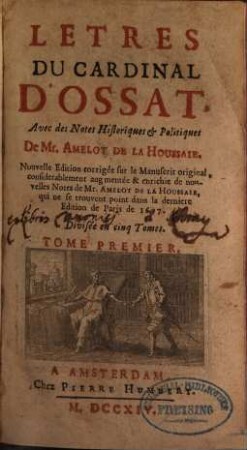 Letres Du Cardinal D'Ossat : Divisée en cinq Tomes, 1