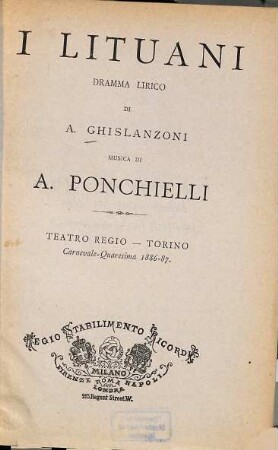 I Lituani : Dramma lirico ... Teatro Regio, Torino, Carnevale-Quaresima 1886 - 87