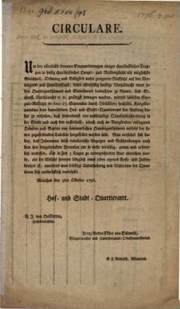 Circulare. Um bey allenfalls ferneren Einquartierungen einiger churfürstlicher Truppen ... alle möglichste Gleicheit, Ordnung und Billigkeit unter geeigneter Rücksicht auf den Vermögens- und Familienstand ... beobachten zu können ... : [München den 3ten Oktober 1796]