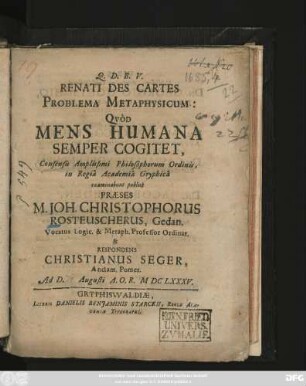 Renati Des Cartes Problema Metaphysicum: Quòd Mens Humana Semper Cogitet ...