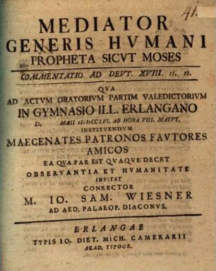 Mediator Generis Hvmani Propheta Sicvt Moses : Commentatio ad Deut. XVIII, 15. 18. Qua ad actum oratorium ... in gymnasio ill. Erlangano ...