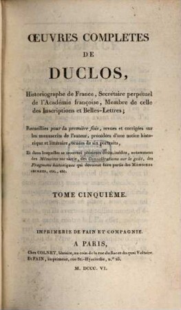 Œuvres Complètes De Duclos : Historiographe de France, Secrétaire perpétuel de l'Académie françoise ..., 5