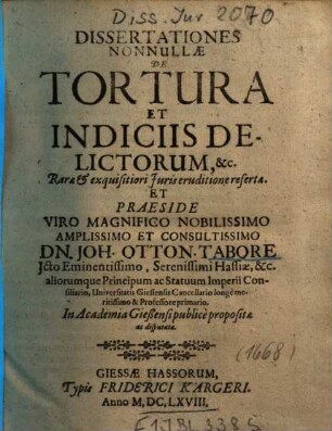 Dissertationes Nonnullae De Tortura Et Indiciis Delictorum, &c.