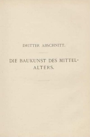 Dritter Abschnitt. Die Baukunst des Mittelalters.