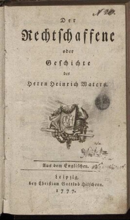 Der Rechtschaffene oder Geschichte des Herrn Heinrich Waters : Aus dem Englischen