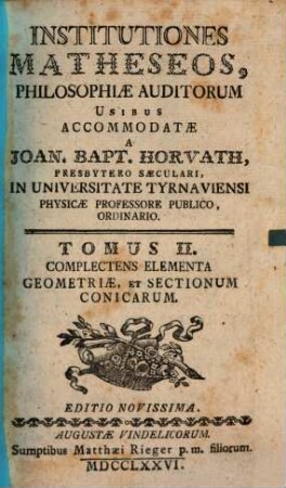 Institutiones matheseos : philosophiae auditorum usibus accommodatae, 2. Complectens elementa geometriae, et sectionum conicarum