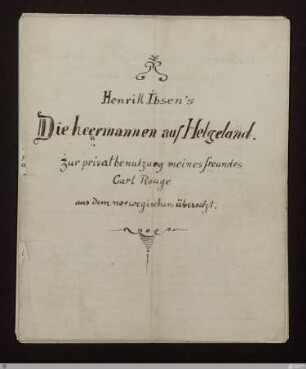 [Schlussband/Texte aus dem Nachlass] - [Handschrift] - Henrik Ibsens's Die heermannen auf Helgeland (Aus Ibsens die Heermannen auf Helgeland) - StGA-George I,1808 : Widmungshandschrift; [SW XVIII: H4(Jugenddichtungen), NLB]; [SW XVIII, S. [97]-100/144; NLB, S. 272-379]