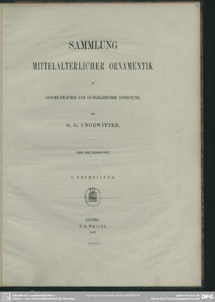 1: Sammlung mittelalterlicher Ornamentik in geschichtlicher und systematischer Anordnung : nebst erklärendem Text