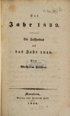 Das Jahr 1839 : Ein Taschenbuch auf das Jahr 1840