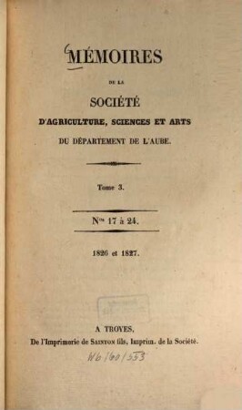 Mémoires de la Société d'Agriculture, Sciences et Arts du Département de l'Aube. 3 = Nos. 17 - 24. 1826/27