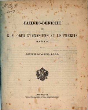 Jahres-Bericht des K.K. Ober-Gymnasiums zu Leitmeritz in Böhmen : für das Schuljahr ..., 1869