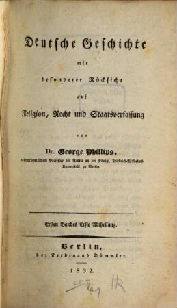 Deutsche Geschichte : mit besonderer Rücksicht auf Religion, Recht und Staatsverfassung, 1,1/2. (1832)