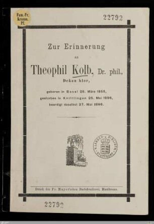 Zur Erinnerung an Theophil Kolb, Dr. phil., Dekan hier : geboren in Basel 25. März 1855, gestorben in Knittlingen 25. Mai 1896, beerdigt daselbst 27. Mai 1896