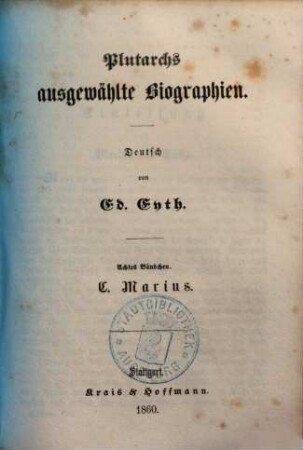 Plutarchs ausgewählte Biographien, 8. C. Marius. - 1860. - 74 S.