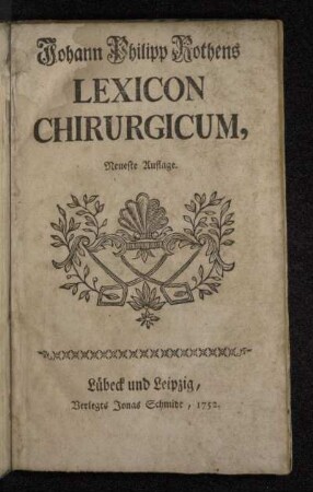 Johann Philipp Rothens Lexicon Chirurgicum