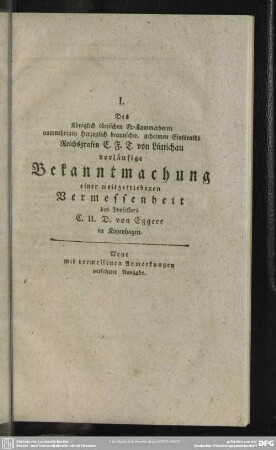 Des Königlich dänischen Ex-Kammerherrn nunmehrigen Herzoglich braunschw. geheimen Staatsraths Reichsgrafen C. F. T. von Lüttichau vorläufige Bekanntmachung einer weitgetriebenen Vermessenheit des Professors C. U. D. von Eggers in Kopenhagen