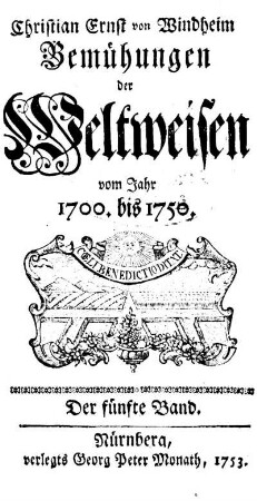 5: Bemühungen der Weltweisen vom Jahr 1700 biss 1750 oder Nachrichten von ihren Schriften und Auszüge