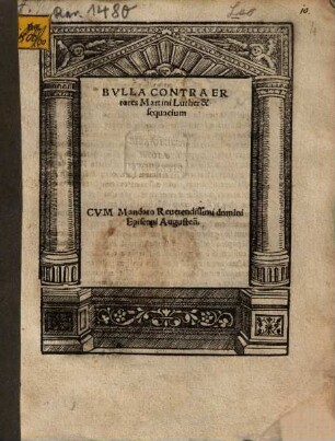 Bulla contra errores Martini Luther et sequacium : cum Mandato Rev. D. Episcopi Augusten.