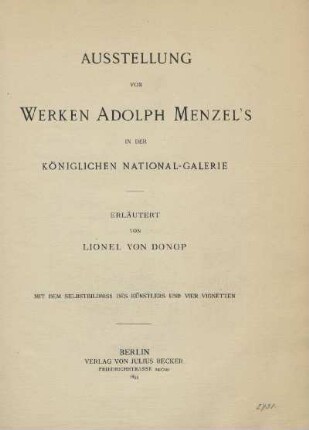 Ausstellung von Werken Adolph Menzel's in der Königlichen National-Galerie : mit den Selbstbildnissen des Künstlers und 4 Vignetten