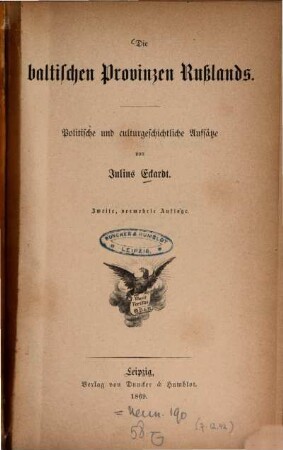 Die baltischen Provinzen Rußlands : politische und culturgeschichtlische Aufsätze