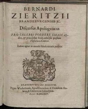 Discursus Apologeticus Pro Celebri Foedere Smalcaldico, & principibus Sociis, adversus quosdam Historicos-Criticos.