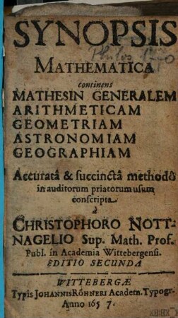 Synopsis mathematica : continens mathesin generalem, arithmeticam, geometricam, astronomiam, geographiam