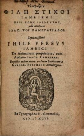 Tu sophōtatu Philē stichoi iambikoi peri zōōn idiotētos : = Sapientißimi Phile versus iambici de animalium proprietate
