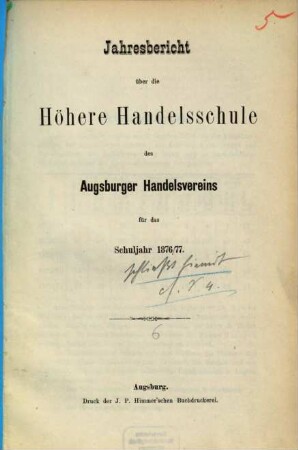 Jahresbericht über die Höhere Handelsschule des Augsburger Handelsvereins : für das Schuljahr .... 1876/77