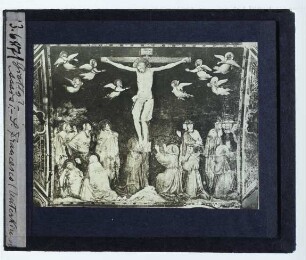 Giotto (Umkreis), Freskenzyklus der Jugend Christi in der Unterkirche von S. Francesco in Assisi (rechtes Querschiff),Giotto (Umkreis), Freskenzyklus der Jugend Christi: Kreuzigung mit 5 Franziskanern