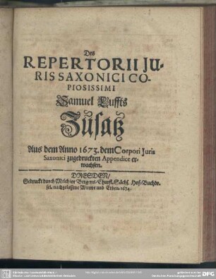 Des Repertorii Juris Saxonici Copiosissimi Samuel Luffts Zusatz Aus dem Anno 1673. dem Corpori Juris Saxonici zugedruckten Appendice erwachsen