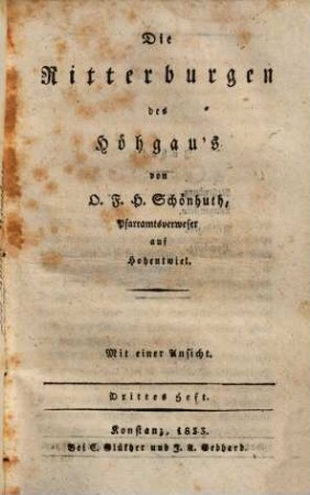 Die Ritterburgen des Höhgau's : Mit Ansichten, 3. Nellenburg. Langenstein. Fridingen. Homburg. - 78 S. : 1 Ill.