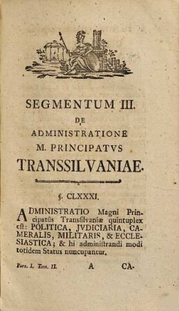 Transsilvania Sive Magnus Transsilvaniae Principatus : Olim Dacia Mediterranea Dictus. Orbi Nondum Satis Cognitus. Nunc Multifariam, At Strictim Illustratus. 1,2, Pars Prior Sive Generalis