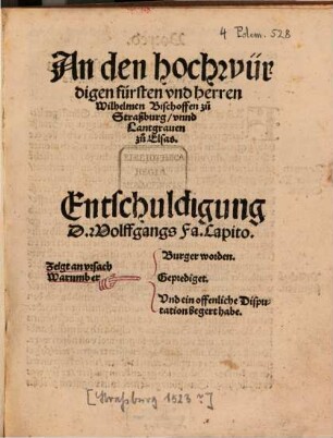 An den hochwürdigen fürsten vnd herren Wilhelmen Bischoffen zu Straßburg, vnnd Lantgrauen zu Elsas. Entschuldigung D. Wolffgangs Fa. Capito