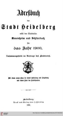 Adreßbuch der Stadt Heidelberg: Adreßbuch der Stadt Heidelberg nebst den Stadtteilen Neuenheim und Schlierbach für das Jahr 1900