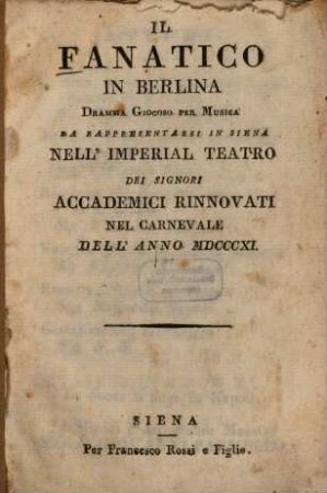 Il fanatico in berlina : Dramma giocoso per musica
