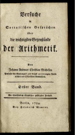 Band 1: Versuche in Socratischen Gesprächen über die wichtigsten Gegenstände der Arithmetik. Erster Band