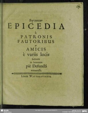 Epicedia a Patronis Fautoribus & Amicis e variis locis hactenus in honorem pie Defuncti transmissa