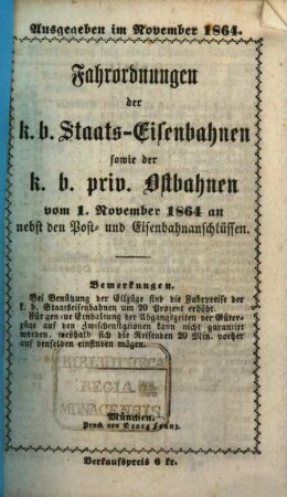 Fahrordnungen der K.B. Staatseisenbahnen vom ... und den K.B. Privilegierten Ostbahnen vom ... an. 1864, 1. Nov. = 10