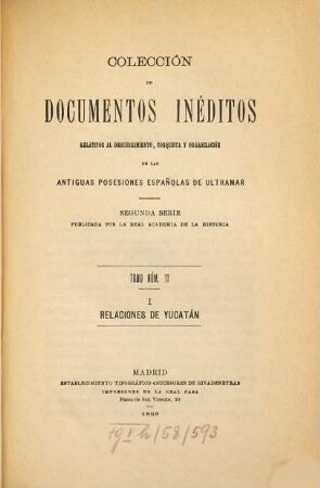 Colección de documentos inéditos, relativos al descubrimiento conquista y organización de las antiguas posesiones españolas de ultramar. II. Serie, 10. 1897