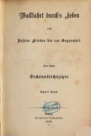 Wallfahrt durch's Leben vom Baseler Frieden bis zur Gegenwart, 8