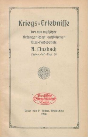 Kriegs-Erlebnisse des aus russischer Gefangenschaft entflohenen Vize-Feldwebels