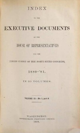 House documents. [334.] 1880/81, Vol. 12 = Congress 46, Sess. 3