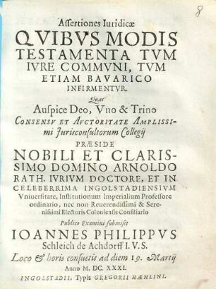 Assertiones Iuridicae Qvibvs Modis Testamenta Tvm Ivre Commvni, Tvm Etiam Bavarico Infirmentvr