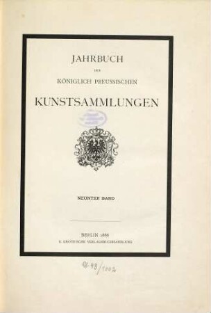 Jahrbuch der Preußischen Kunstsammlungen. 9. 1888