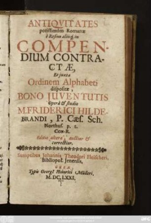 Antiquitates potissimum Romanae : e Rosino aliisq[ue] in Compendium Contractae, Et iuxta Ordinem Alphabeti dispositae Bono Iuventutis
